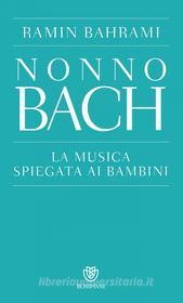 Ebook Nonno Bach di Bahrami Ramin edito da Bompiani