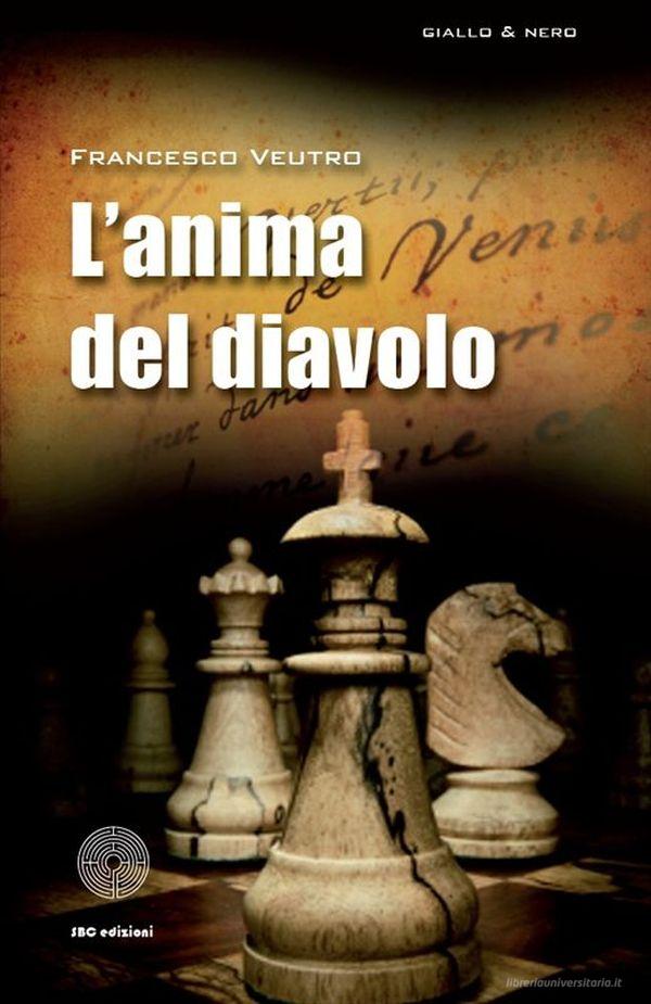 Ebook L'anima del diavolo di Francesco Veutro edito da SBC Edizioni