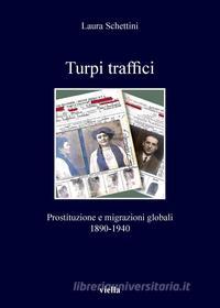 Ebook Turpi traffici di Laura Schettini edito da Viella Libreria Editrice