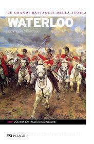 Ebook Waterloo di Criscuolo Vittorio, AA.VV. edito da Pelago