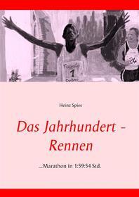 Ebook Das Jahrhundert-Rennen di Heinz Spies edito da Books on Demand