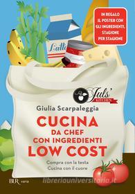 Ebook Cucina da chef con ingredienti low cost di Scarpaleggia Giulia edito da BUR