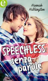 Ebook Speechless: senza parole (eLit) di Hannah Harrington edito da HarperCollins Italia