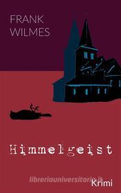 Ebook Himmelgeist di Frank Wilmes edito da Books on Demand
