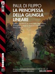Ebook La principessa della giungla lineare di Paul Di Filippo edito da Delos Digital