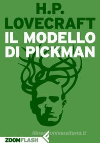 Ebook Il modello di Pickman di Howard Phillips Lovecraft edito da Zoom Feltrinelli