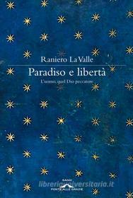 Ebook Paradiso e libertà di Raniero La Valle edito da Ponte alle Grazie
