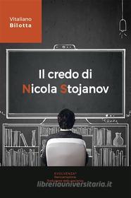 Ebook Il credo di Nicola Stojanov di Vitaliano Bilotta edito da Youcanprint
