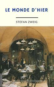 Ebook Le Monde d&apos;hier (annoté) di Stefan Zweig edito da Philaubooks