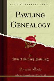Ebook Pawling Genealogy di Albert Schoch Pawling edito da Forgotten Books