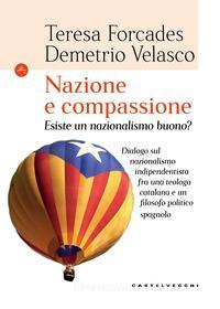 Ebook Nazione e compassione di Teresa Forcades, Demetrio Velasco edito da Castelvecchi