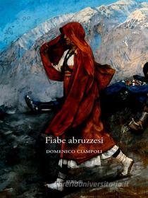 Ebook Fiabe abruzzesi di Domenico Ciampoli edito da Ali Ribelli Edizioni