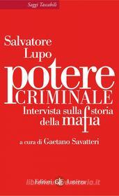Ebook Potere criminale di Gaetano Savatteri, Salvatore Lupo edito da Editori Laterza