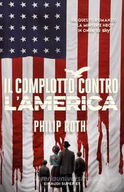 Ebook Il complotto contro l'America di Roth Philip edito da Einaudi