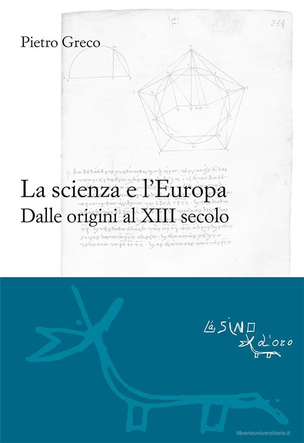 Ebook La scienza e l'Europa di Pietro Greco edito da L'Asino d'oro
