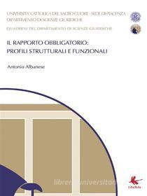 Ebook Il Rapporto Obbligatorio: profili strutturali e funzionali di Antonio Albanese edito da Libellula Edizioni