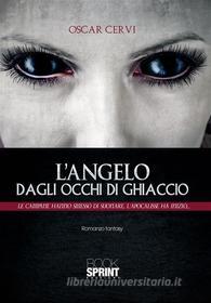 Ebook L'angelo degli occhi di ghiaccio di Oscar Cervi edito da Booksprint