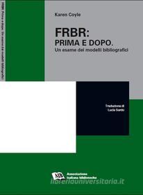 Ebook FRBR: prima e dopo di Karen Coyle, Lucia Sardo edito da Associazione Italiana Biblioteche