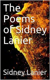 Ebook The Poems of Sidney Lanier di Sidney Lanier edito da iOnlineShopping.com