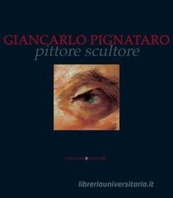Ebook Giancarlo Pignataro di Paolo Portoghesi, Erri De Luca, Don Natalino Gentile edito da Gangemi Editore
