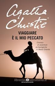 Ebook Viaggiare è il mio peccato di Christie Agatha edito da Mondadori