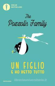Ebook Un figlio e ho detto tutto di The Pozzolis Family edito da Mondadori
