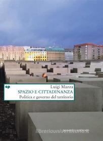 Ebook Spazio e cittadinanza di Luigi Mazza edito da Donzelli Editore