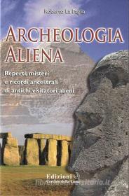 Ebook Archeologia ALiena di Roberto La Paglia edito da Edizioni Cerchio della Luna