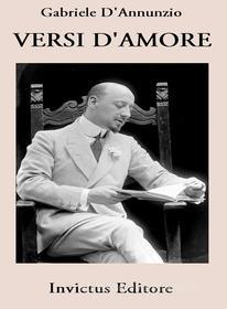 Ebook Versi d'amore di Gabriele D'Annunzio edito da Invictus Editore