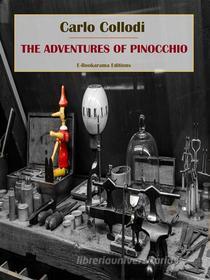 Ebook The Adventures of Pinocchio di Carlo Collodi edito da E-BOOKARAMA
