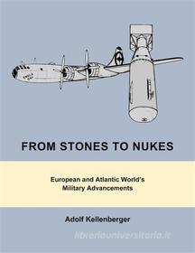 Ebook From Stones to Nukes di Adolf Kellenberger edito da Books on Demand