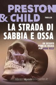 Ebook La strada di sabbia e ossa di Preston & Child Douglas edito da Rizzoli