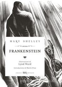 Ebook Frankenstein (Deluxe) di Shelley Mary, Ward Lynd edito da BUR