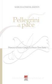 Ebook Pellegrini di pace di Marcello Badalamenti edito da TS Edizioni