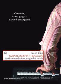 Ebook Napoli sotto traccia di Jason Pine edito da Donzelli Editore