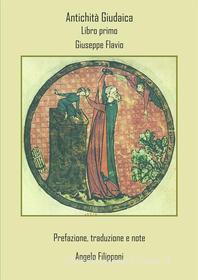 Ebook G. Flavio, Antichità Giudaica, I di Angelo Filipponi edito da Publisher s17896