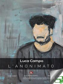 Ebook L&apos;anonimato di Luca Campo edito da Kimerik