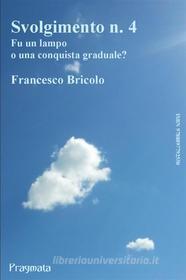 Ebook Svolgimento n. 4 di Francesco Bricolo edito da Pragmata