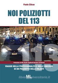 Ebook Noi poliziotti del 113 di Paolo Citran edito da Mazzanti Libri