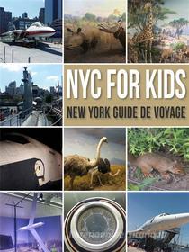 Ebook NYC For Kids di Mobile Library edito da Mobile Library