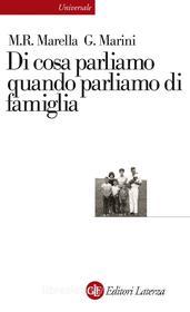 Ebook Di cosa parliamo quando parliamo di famiglia di Maria Rosaria Marella, Giovanni Marini edito da Editori Laterza