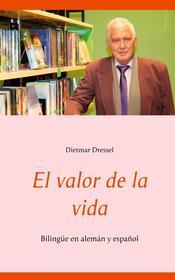 Ebook El valor de la vida di Dietmar Dressel edito da Books on Demand