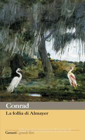 Ebook La follia di Almayer di Joseph Conrad edito da Garzanti classici