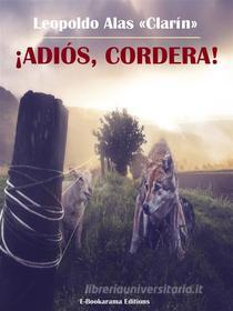Ebook ¡Adiós, Cordera! di Leopoldo Alas «Clarín» edito da E-BOOKARAMA