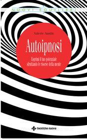 Ebook Autoipnosi di Valerie Austin edito da Tecniche Nuove