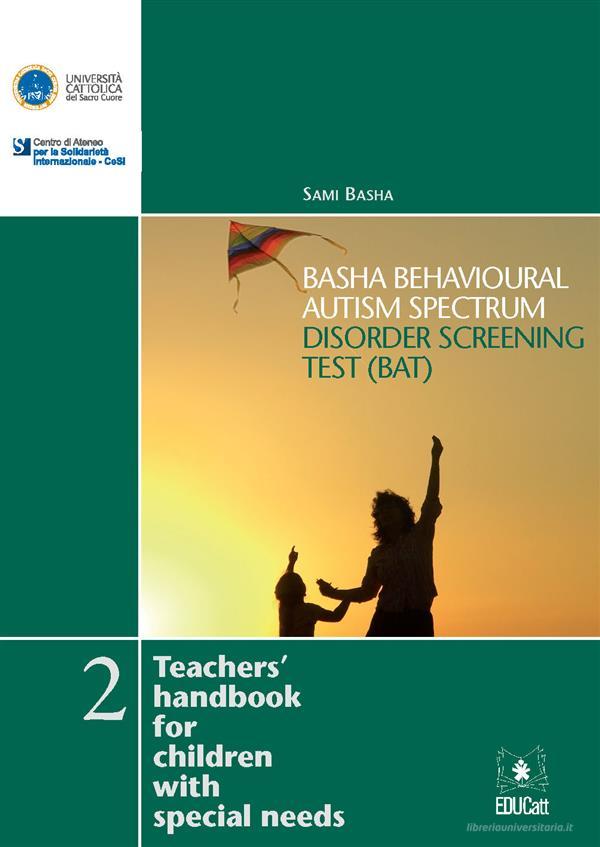 Ebook BASHA Behavioural Autism Spectrum Disorder Screening Test (Bat) di Sami Basha edito da EDUCatt