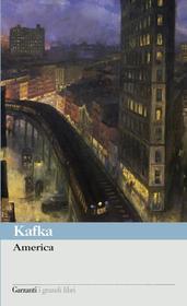 Ebook America di Franz Kafka edito da Garzanti classici