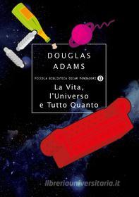 Ebook La vita, l'Universo e tutto quanto di Adams Douglas edito da Mondadori
