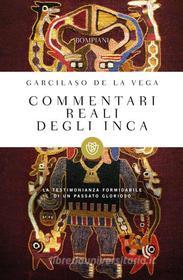 Ebook Commentari reali degli inca di De La Vega Garcilaso edito da Bompiani
