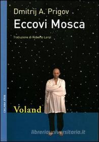 Ebook Eccovi Mosca di A. Prigov Dmitrij edito da Voland